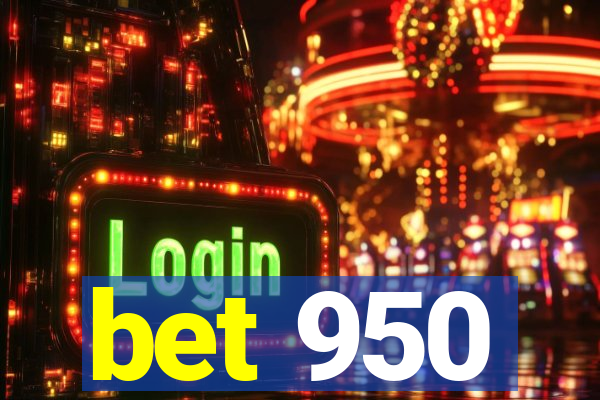 bet 950